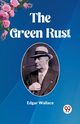 The Green Rust, Wallace Edgar