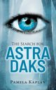 The Search for Astra Daks, Kaplan Pamela