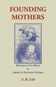 Founding Mothers, Profiles of Ten Wives of America's Founding Fathers, Zall P.M.