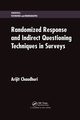Randomized Response and Indirect Questioning Techniques in Surveys, Chaudhuri Arijit
