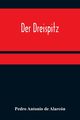 Der Dreispitz, Antonio de Alarcn Pedro