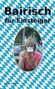 Bairisch fr Einsteiger, Kolbeck Rainer