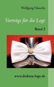 Vortrge fr die Loge - Band 2, Glauche Wolfgang