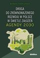 Droga do zrwnowaonego rozwoju w Polsce w wietle zaoe Agendy 2030, Hadryjaska Barbara