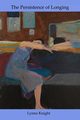 The Persistence of Longing, Knight Lynne