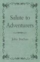 Salute to Adventurers, Buchan John