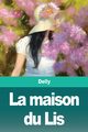 La maison du Lis, Delly