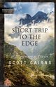 Short Trip to the Edge, Cairns Scott