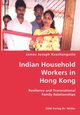 Indian Household Workers in Hong Kong- Resilience and Transnational Family Relationships, Keezhangatte James Joseph