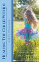 Healing The Child Within, Wallace Kelly