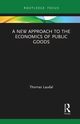 A New Approach to the Economics of Public Goods, Laudal Thomas