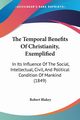 The Temporal Benefits Of Christianity, Exemplified, Blakey Robert
