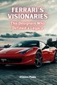 Ferrari's Visionaries, Psaila Etienne
