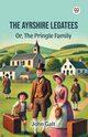 The Ayrshire Legatees Or, The Pringle Family, Galt John