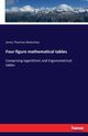 Four figure mathematical tables, Bottomley James Thomson
