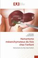 Hamartome msenchymateux du foie chez l'enfant, Mani Salma