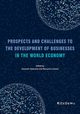 Prospects and Challenges to the Development of Businesses in the World Economy, Bukowski Stanisaw, Lament Marzanna