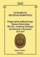 Sumariusz Metryki Koronnej. Seria Nowa Ksiga wpisw MK 181 podkanclerzego i nastpnie kanclerza Tomasza Zamoyskiego, Chapowski Krzysztof