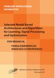Selected Model Based Architectures and Algorithms for Learning, Signal Processing and Optimization, 