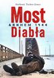 Most diaba Arnhem 1944, Tucker-Jones Anthony