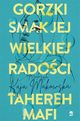 Gorzki smak jej wielkiej radoci, Mafi Tahereh