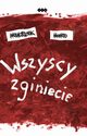 Wszyscy zginiecie, Moor'e Franciszek