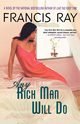 Any Rich Man Will Do, Ray Francis
