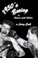 1950's Boxing in Black and White, Carli Larry