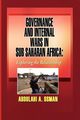 Governance and Internal Wars in Sub-Saharan Africa, Osman Abdulahi A.