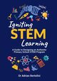 Igniting STEM Learning, Bertolini Dr Adrian