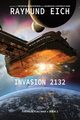 Invasion 2132, Eich Raymund F