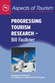 Progressing Tourism Research - Bill Faulkner, 