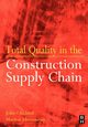 Total Quality in the Construction Supply Chain, Oakland John