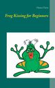Frog Kissing for Beginners, Clarin Hanna