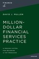 The Million-Dollar Financial Services Practice, Mullen Jr.  David J.