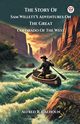 The Story Of Sam Willett'S Adventures On The Great Colorado Of The West, Calhoun Alfred R.