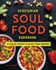 Vegetarian Soul Food Cookbook, Wilkerson Alexia