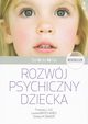 Rozwj psychiczny dziecka od 0 do 10 lat, Bates Ames Louise, Ilg F. L., Baker Sidney M.