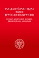 Polska myl polityczna wobec rewolucji bolszewickiej., 