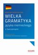 Wielka gramatyka jzyka niemieckiego z wiczeniami, Chabros Eliza, Grzywacz Jarosaw