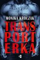 Transporterka, Kroczak Monika
