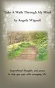 Take A Walk Through My Mind, Wignall Angela