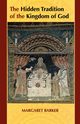The Hidden Tradition of the Kingdom of God, Barker Margaret