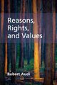 Reasons, Rights, and Values, Audi Robert