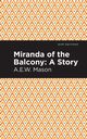 Miranda of the Balcony, Mason A. E. W.