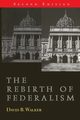 The Rebirth of Federalism, Walker David