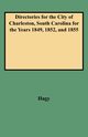 Directories for the City of Charleston, South Carolina for the Years 1849, 1852, and 1855, Hagy James W.