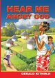 Hear Me Angry God, Kithinji Gerald