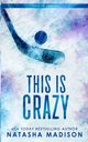 This Is Crazy (Special Edition Paperback), Madison Natasha