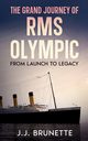 The Grand Journey of RMS Olympic, Brunette J.J.